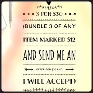 Bundle 3 items marked $12 & send me $30 offer ☺️